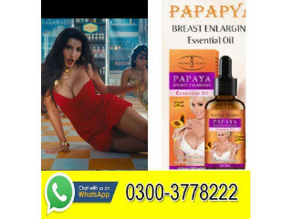 Papaya Breast Essential Oil in Gujrat- 03003778222