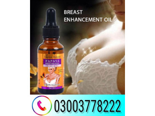 Papaya Breast Essential Oil price in Sialkot \ 03003778222