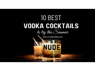 Easy Vodka Cocktails to Try this Summer